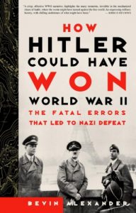 Download How Hitler Could Have Won World War II: The Fatal Errors That Led to Nazi Defeat pdf, epub, ebook