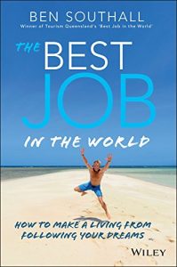 Download The Best Job in the World: How to Make a Living From Following Your Dreams pdf, epub, ebook