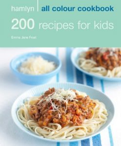 Download 200 Recipes for Kids: Hamlyn All Colour Cookbook pdf, epub, ebook