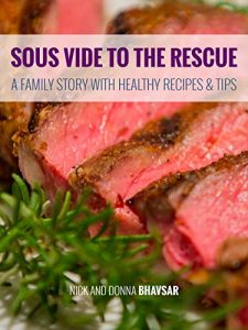 Download SOUS VIDE TO THE RESCUE: A Family Story with Healthy Recipes & Tips pdf, epub, ebook