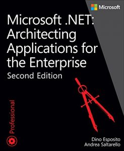 Download Microsoft .NET – Architecting Applications for the Enterprise (Developer Reference) pdf, epub, ebook