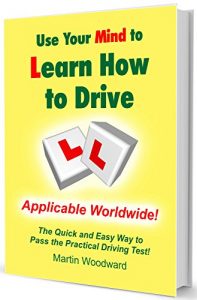 Download Use Your Mind to Learn How to Drive: The Quick and Easy Way to Pass the Practical Driving Test! Applicable Worldwide! pdf, epub, ebook