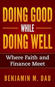 Download Doing Good While Doing Well: Where Faith and Finance Meet pdf, epub, ebook