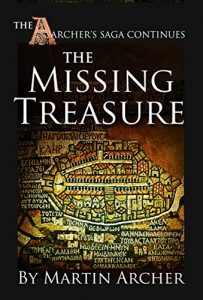 Download The Missing Treasure: Exciting Historical Fiction about  English Archers, the Crusades, gold and silver treasure hunters, early Marines, and the war at … Middle Ages (The Company of Archers Book 8) pdf, epub, ebook