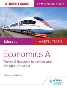 Download Edexcel Economics A Student Guide: Theme 3 Business behaviour and the labour market (-) pdf, epub, ebook