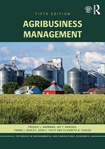 Download Agribusiness Management (Routledge Textbooks in Environmental and Agricultural Economics) pdf, epub, ebook