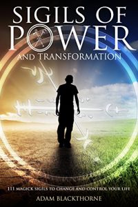 Download Sigils of Power and Transformation: 111 Magick Sigils to Change and Control Your Life pdf, epub, ebook