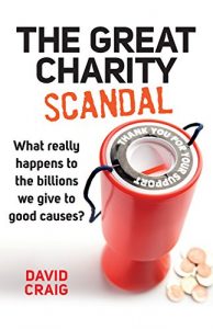 Download The Great Charity Scandal: What really happens to the billions we give to good causes? (Kindle Single) pdf, epub, ebook