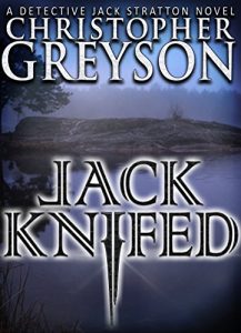 Download Detective Jack Stratton Mystery Thriller Series: JACK KNIFED (Detective Jack Stratton Mystery-Thriller Series Book 2) pdf, epub, ebook