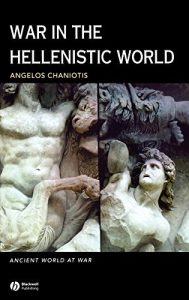 Download War in the Hellenistic World: A Social and Cultural History (Ancient World at War) pdf, epub, ebook