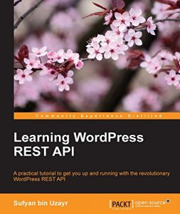 Download Learning WordPress REST API pdf, epub, ebook