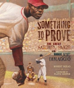 Download Something to Prove: The Great Satchel Paige vs. Rookie Joe DiMaggio (Carolrhoda Picture Books) pdf, epub, ebook