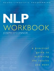 Download NLP Workbook: A practical guide to achieving the results you want pdf, epub, ebook