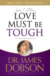Download Love Must Be Tough: New Hope for Marriages in Crisis pdf, epub, ebook
