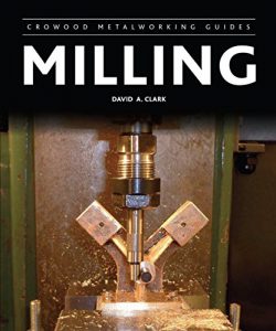 Download Milling (Crowood Metalworking Guides) pdf, epub, ebook