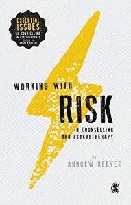 Download Working with Risk in Counselling and Psychotherapy (Essential Issues in Counselling and Psychotherapy – Andrew Reeves) pdf, epub, ebook