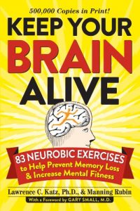 Download Keep Your Brain Alive: 83 Neurobic Exercises to Help Prevent Memory Loss and Increase Mental Fitness pdf, epub, ebook