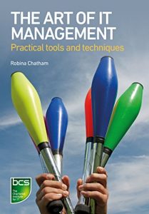 Download The Art of IT Management: Practical tools, techniques and people skills pdf, epub, ebook