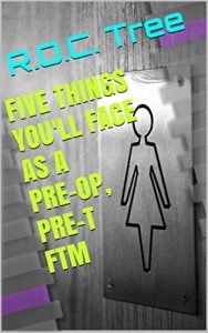 Download Five Things You’ll Face as a Pre-Op, Pre-T FTM pdf, epub, ebook