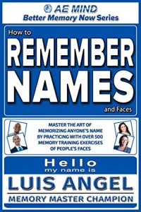 Download How to Remember Names and Faces: Master the Art of Memorizing Anyone’s Name by Practicing w Over 500 Memory Training Exercises of People’s Faces | Improve … (Better Memory Now | Remember Names Book 1) pdf, epub, ebook