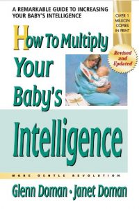 Download How to Multiply Your Baby’s Intelligence: The Gentle Revolution (The Gentle Revolution Series) pdf, epub, ebook