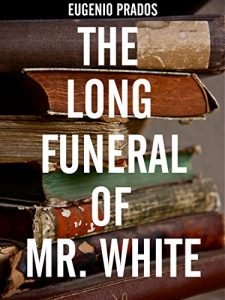 Download The long funeral of Mr. White pdf, epub, ebook