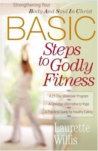 Download BASIC Steps to Godly Fitness: Strengthening Your Body and Soul in Christ pdf, epub, ebook