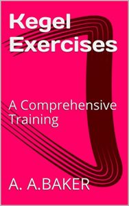 Download Kegel Exercises: A Comprehensive Training pdf, epub, ebook