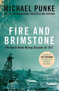 Download Fire and Brimstone: The North Butte Mining Disaster of 1917 pdf, epub, ebook