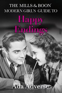 Download The Mills & Boon Modern Girl’s Guide to: Happy Endings: Dating hacks for feminists (Mills & Boon A-Zs, Book 4) pdf, epub, ebook
