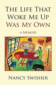 Download The Life That Woke Me Up Was My Own: A Memoir pdf, epub, ebook