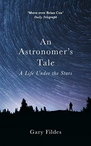 Download An Astronomer’s Tale: A Bricklayer’s Guide to the Galaxy pdf, epub, ebook