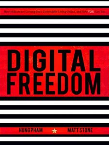 Download Digital Freedom: How Millions Are Carving Out a Dependable Living Online, and How YOU Can Too pdf, epub, ebook