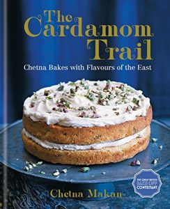 Download The Cardamom Trail: Chetna Bakes with Flavours of the East pdf, epub, ebook