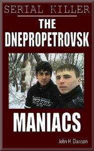 Download The Dneprepetrovsk Maniacs – Serial Killers (Serial Killer Biography Series) pdf, epub, ebook