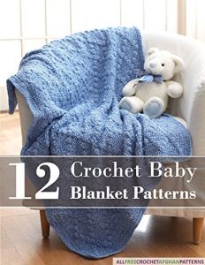 Download 12 Crochet Baby Blanket Patterns pdf, epub, ebook