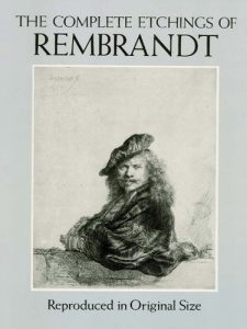 Download The Complete Etchings of Rembrandt: Reproduced in Original Size (Dover Fine Art, History of Art) pdf, epub, ebook