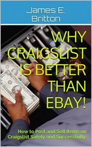 Download Why Craigslist is Better than eBay!: How to Post and Sell Items on Craigslist Safely and Successfully. pdf, epub, ebook