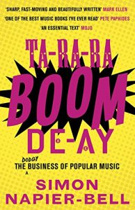 Download Ta-Ra-Ra-Boom-De-Ay: The dodgy business of popular music pdf, epub, ebook