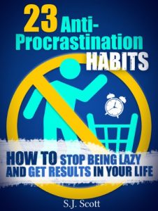 Download 23 Anti-Procrastination Habits: How to Stop Being Lazy and Overcome Your Procrastination (Productive Habits Book 1) pdf, epub, ebook