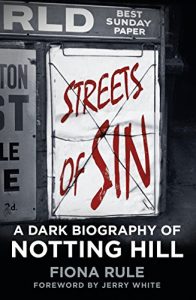 Download Streets of Sin: A Dark Biography of Notting Hill pdf, epub, ebook