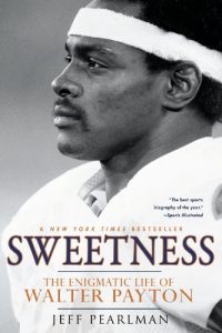 Download Sweetness: The Enigmatic Life of Walter Payton pdf, epub, ebook