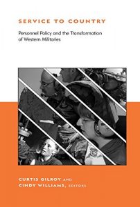 Download Service to Country: Personnel Policy and the Transformation of Western Militaries (Belfer Center Studies in International Security) pdf, epub, ebook