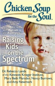 Download Chicken Soup for the Soul: Raising Kids on the Spectrum: 101 Inspirational Stories for Parents of Children with Autism and Asperger’s pdf, epub, ebook