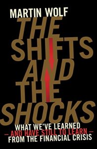 Download The Shifts and the Shocks: What we’ve learned – and have still to learn – from the financial crisis pdf, epub, ebook