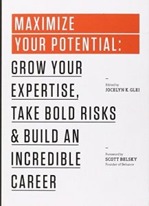 Download Maximize Your Potential: Grow Your Expertise, Take Bold Risks & Build an Incredible Career (The 99U Book Series 2) pdf, epub, ebook