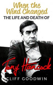 Download When The Wind Changed: The Life and Death of Tony Hancock pdf, epub, ebook