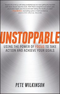 Download Unstoppable: Using the Power of Focus to Take Action and Achieve your Goals pdf, epub, ebook