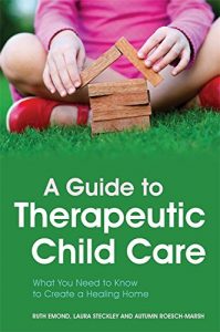 Download A Guide to Therapeutic Child Care: What You Need to Know to Create a Healing Home pdf, epub, ebook