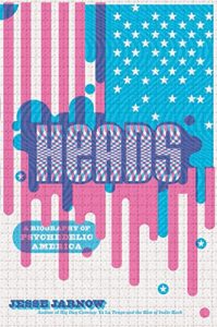Download Heads: A Biography of Psychedelic America pdf, epub, ebook